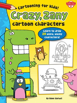 cover image of Crazy, Zany Cartoon Characters